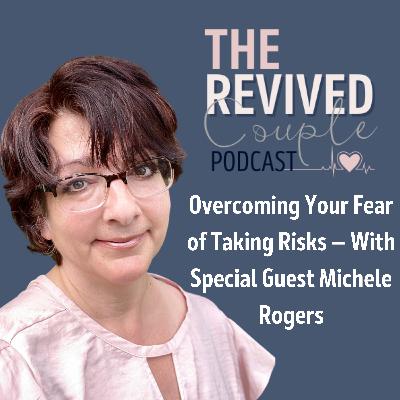 Just Do It: Overcoming Your Fear of Taking Risks - With Michele Rogers Just Do It: Overcoming Your Fear of Taking Risks - With Michele Rogers