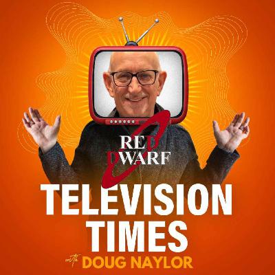 Doug Naylor: How Red Dwarf Made TV Better Than Life