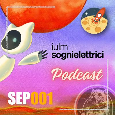 Sognielettrici Podcast: episodio 1