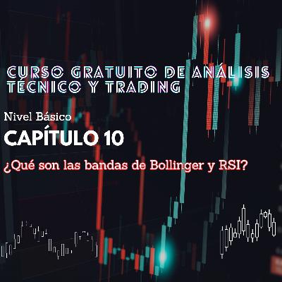 Curso Gratuito Análisis Técnico y Trading, Capítulo 10 - ¿Qué son las Bandas de Bollinger y RSI? Curso Gratuito Análisis Técnico y Trading, Capítulo 10 - ¿Qué son las Bandas de Bollinger y RSI?