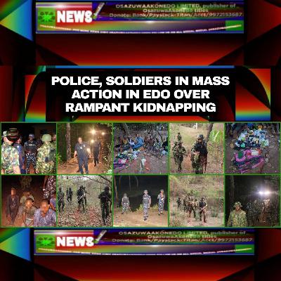 Police, Soldiers In Mass Action In Edo Over Rampant Kidnapping