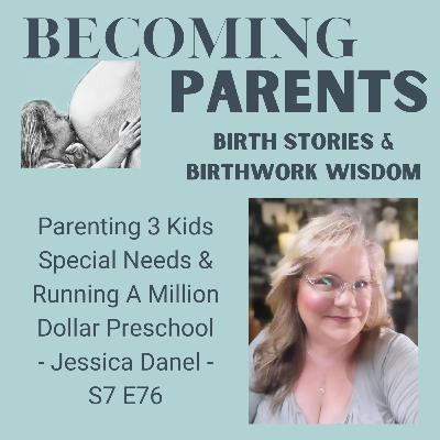 Parenting 3 Kids Special Needs & Running A Million Dollar Preschool - Jessica Danel - S7 E76