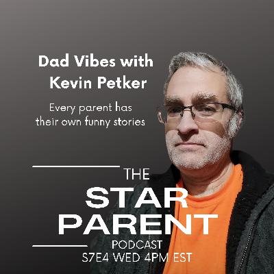 S7E4 Kevin Petker Dad Vibes S7E4 Kevin Petker Dad Vibes