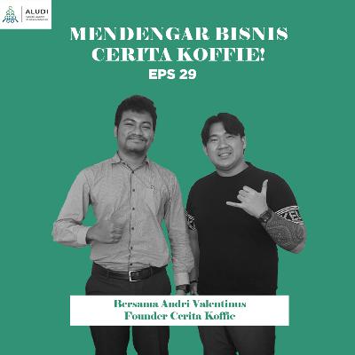 MENDENGAR BISNIS CERITA KOFFIE! ft. ANDRI VALENTINUS