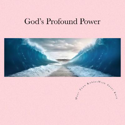“God’s Profound Power”