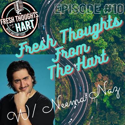 Ep.10 W/ Neema Naz - Comedian!
