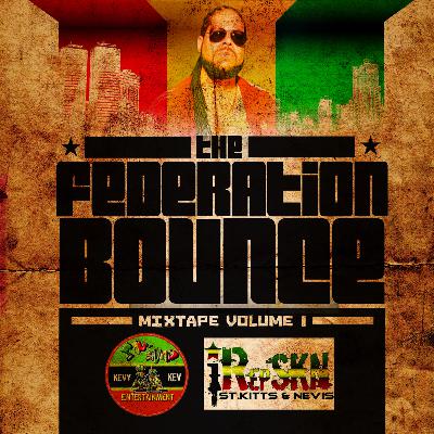 The Federation Bounce Mixtape Volume 1 The Federation Bounce Mixtape Volume 1