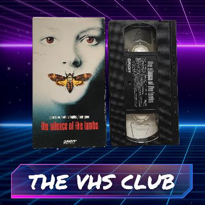 The VHS Club Reviews Silence of the Lambs (1991) - Ep 68