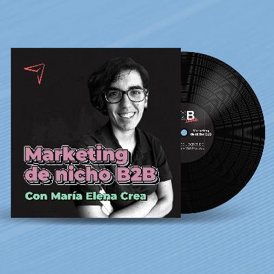 Marketing de nicho B2B | B2B Side T1E14