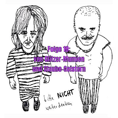 Von Glitzer-Mumien und Glaube-Geistern Von Glitzer-Mumien und Glaube-Geistern