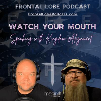 WATCH YOUR MOUTH | Speaking with Kingdom Alignment