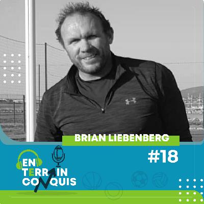 En Terrain Conquis, épisode 18 - Brian Liebenberg