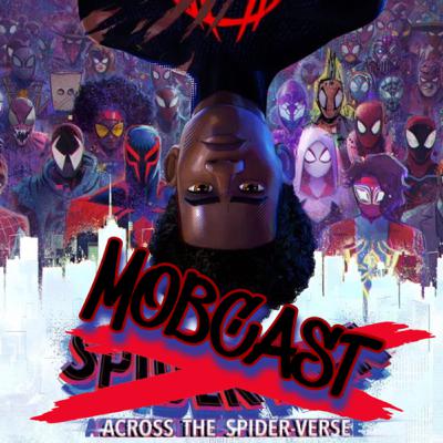 MOBCAST ACROSS THE SPIDER VERSE (SPIDER-MAN MOVIE REVIEW)