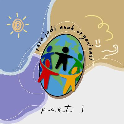 Rasa Menjadi Anak Organisasi Part 1