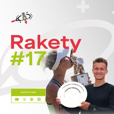 RAKETY #17 | Nečekaný titul Vondroušové, Lehečka potrápil Alcaraze