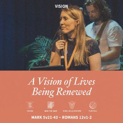 Lives Renewed (Mark 5:21-43, Romans 12:1-2)