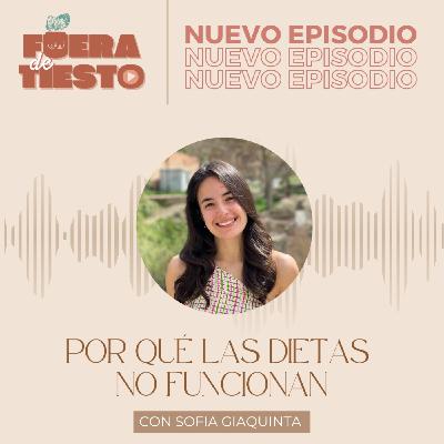 Por qué las dietas no funcionan con Sofia Giaquinta - Episodio 26