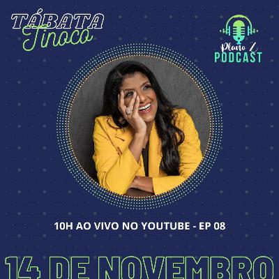 Tábata Tinoco - Palestrante e CEO da Prime Soluções | Episódio #08