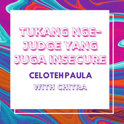 Tukang Nge-Judge Yang Juga Insecure