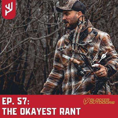 Ep. 57: The Okayest Rant