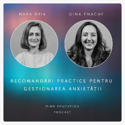 Recomandări practice pentru gestionarea anxietății. Cu Gina Enache (S. 3, Ep. 4)