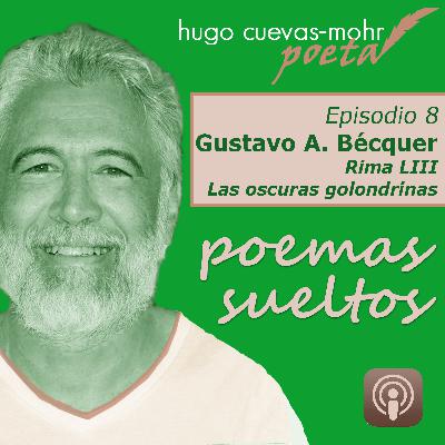 Poemas Sueltos | Rima LIII - Gustavo Adolfo Bécquer - Temp 2 Ep 8