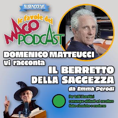 Il Berretto della Saggezza - Raccontata da Domenico Matteucci Il Berretto della Saggezza - Raccontata da Domenico Matteucci