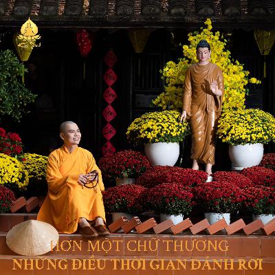 [Radio] Tập 6 | Hơn Một Chữ Thương: Những Điều Thời Gian Đánh Rơi - Tác giả: Thích Khải Thành