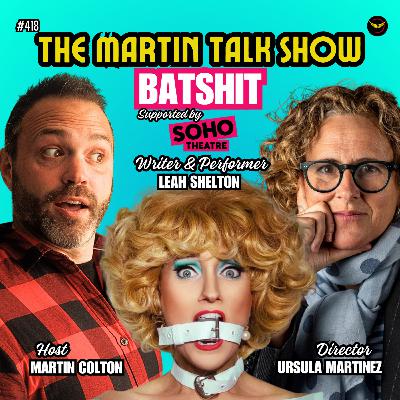 BATSHIT with Leah Shelton & Ursula Martinez at The Soho Theatre - Episode #418