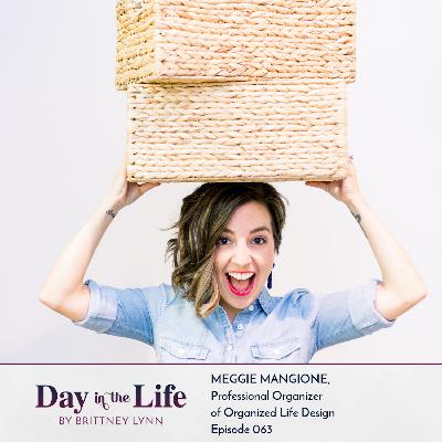 063 | Meggie Mangione | Professional Organizer of Organized Life Design 063 | Meggie Mangione | Professional Organizer of Organized Life Design