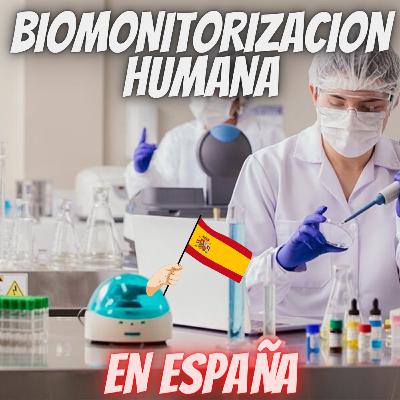 🔬BIOMONITORIZACIÓN HUMANA😳[ESPAÑA]