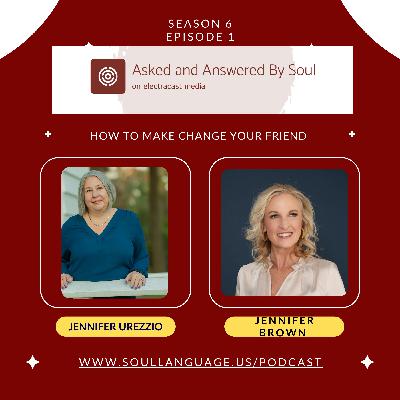 How To Make Change Your Friend with Jennifer Brown How To Make Change Your Friend with Jennifer Brown