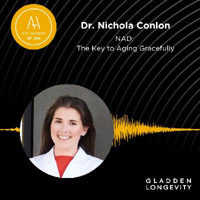 NAD: The Key to Aging Gracefully - Episode 304