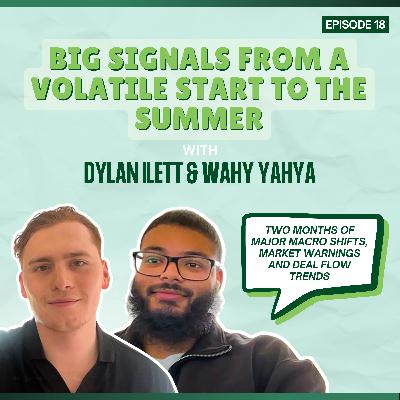 Episode 18: Big Signals From a Volatile Start to the Summer - with Dylan Ilett and Wahy Yahya