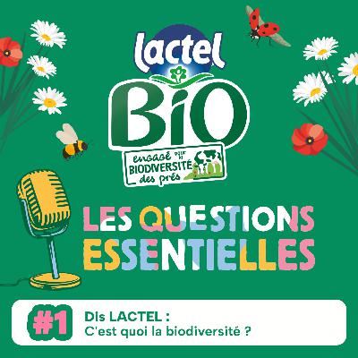 📣 Bliss Stories - Maternité sans filtre présente Les questions essentielles par Lactel Bio - Dis LACTEL : C’est quoi la biodiversité ?