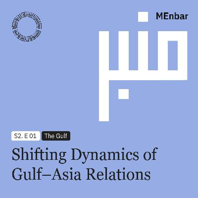 Shifting Dynamics of Gulf–Asia Relations