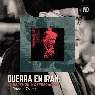 Guerra en Irán: La hegemonía depredadora de Donald Trump Guerra en Irán: La hegemonía depredadora de Donald Trump