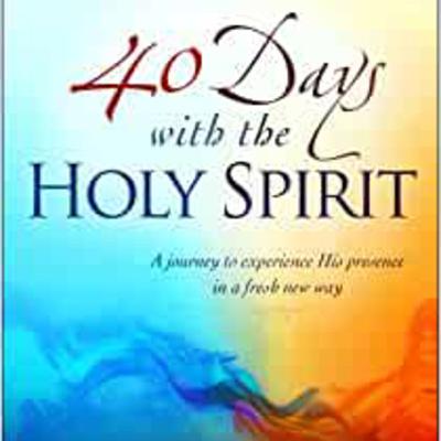 1. 40 Dias con el Espíritu Santo. R.T Kendall. Introduccion y Dia 1 1. 40 Dias con el Espíritu Santo. R.T Kendall. Introduccion y Dia 1