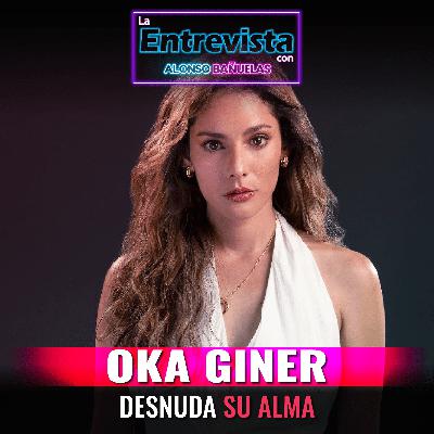 Oka Giner habla de la muerte de su papá y las fuertes críticas en Gossip Girl Acapulco