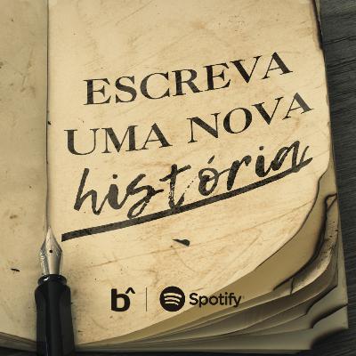 ESCREVA UMA NOVA HISTÓRIA | BetaCast