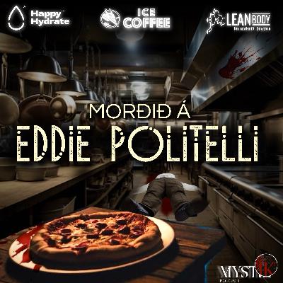 MORÐ: Eddie Politelli