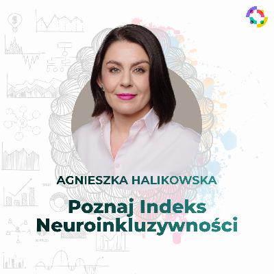 Czym jest Indeks Neuroinkluzywności? | Agnieszka Halikowska Czym jest Indeks Neuroinkluzywności? | Agnieszka Halikowska