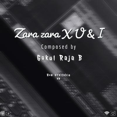 Zara Zara X U and I remixed mashup by sg_musiq😍