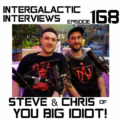 Episode 168 - You Big Idiot (Steve X Chris) Episode 168 - You Big Idiot (Steve X Chris)