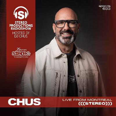 CHUS LIVE STEREO MONTREAL Stereo Productions Podcast 633 CHUS LIVE STEREO MONTREAL Stereo Productions Podcast 633