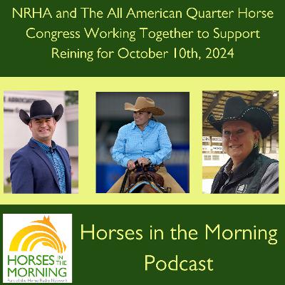 NRHA and The All American Quarter Horse Congress Working Together to Support Reining for October 10th, 2024 - HORSES IN THE MORNING