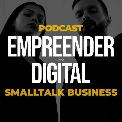 SmallTalk Business | Empreender no Digital