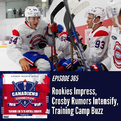 Habs Rookies Impress, Crosby Rumors Intensify, Training Camp Buzz | Canadiens Connection ep 365