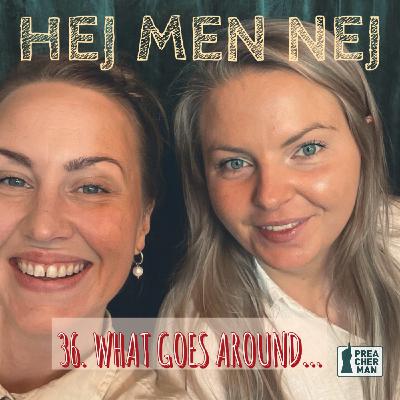 36. What goes around… 36. What goes around…