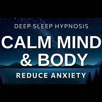 SLEEP HYPNOSIS FOR DEEP SLEEP _ GUIDED MEDITATION FOR INTENSE RELAXATION AND ANXIETY REDUCTION